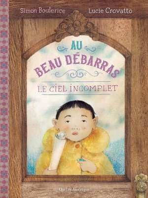 cover image of Au Beau Débarras--Le Ciel incomplet